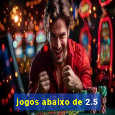 jogos abaixo de 2.5